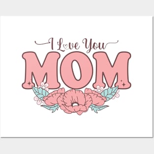 I love you mom Posters and Art